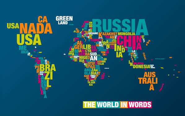 The world map, in Helvetica Neue Black Condensed.